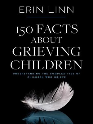 cover image of 150 Facts About Grieving Children